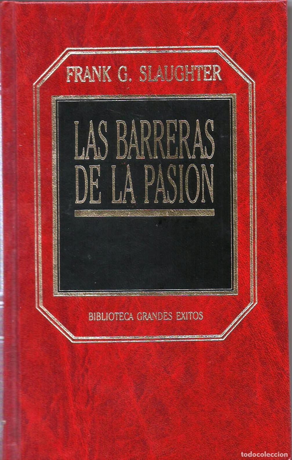 Libros: LAS BARRERAS DE LA PASION - FRANK G. SLAUGHTER - Foto 1
