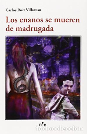 B&uuml;cher: LOS ENANOS SE MUEREN DE MADRUGADA - CARLOS RUIZ VILLAUSO