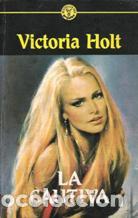 Libros: LA CAUTIVA - VICTORIA HOLT - Foto 1