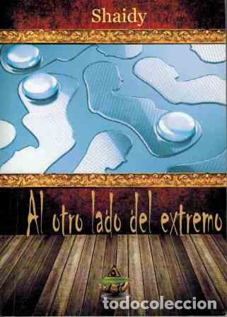 Libros: AL OTRO LADO DEL EXTREMO - SHAIDY - Foto 1