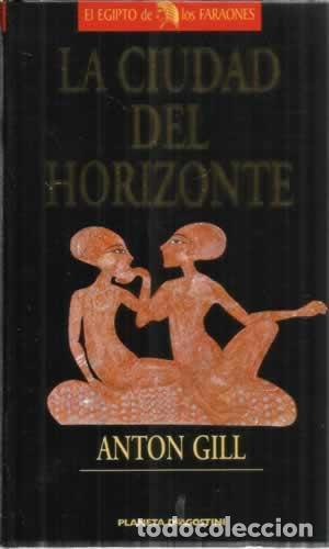 Libros: LA CIUDAD DEL HORIZONTE - ANTON GILL - Foto 1