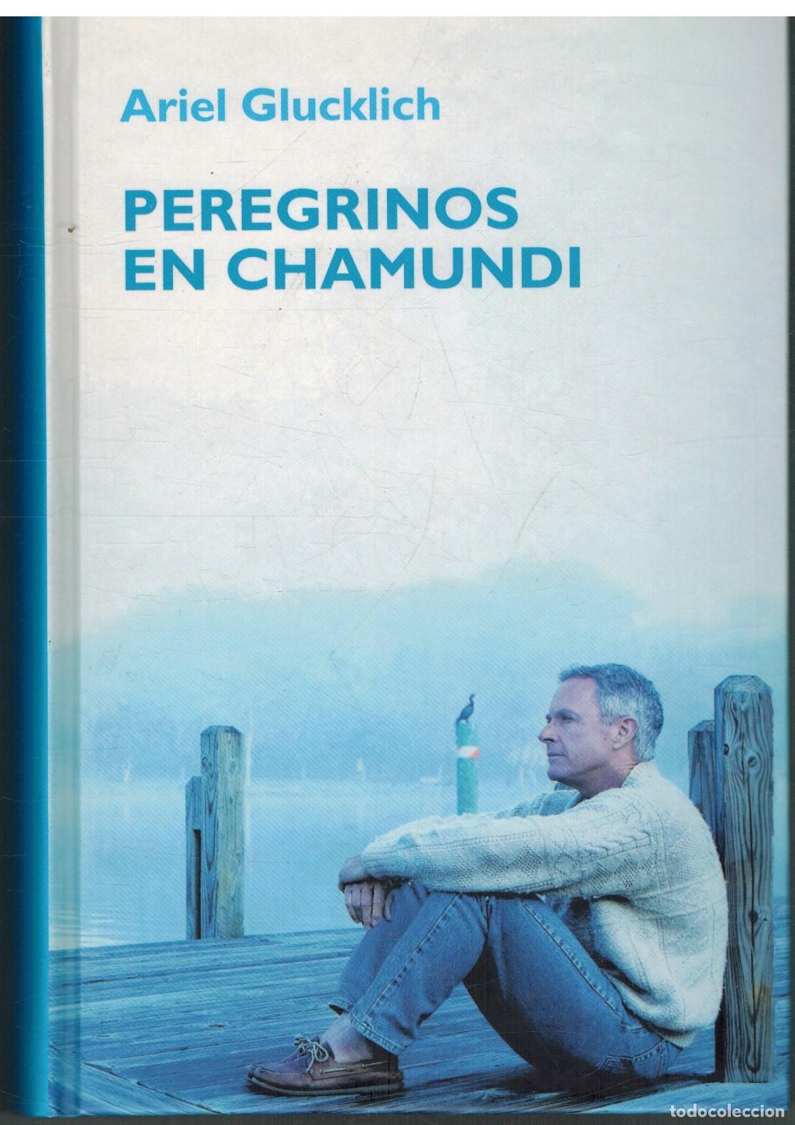 Libros: PEREGRINOS EN CHAMUNDI - ARIEL GLUCKLICH - Foto 1