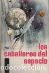 Libros: LOS CABALLEROS DEL ESPACIO - CARLOS ALVEAR - Foto 1