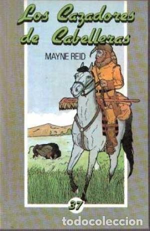 Libros: LOS CAZADORES DE CABELLERAS - MAYNE REID - Foto 1