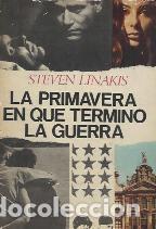 Libros: LA PRIMAVERA EN QUE TERMINO LA GUERRA - STEVEN LINAKIS - Foto 1