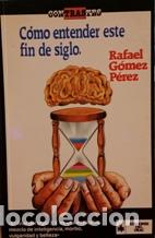 Libros: COMO ENTENDER ESTE FIN DE SIGLO - RAFAEL GOMEZ PEREZ - Foto 1