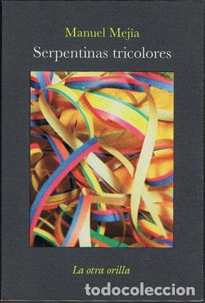 Libros: SERPENTINAS TRICOLORES - MANUEL MEJIA - Foto 1