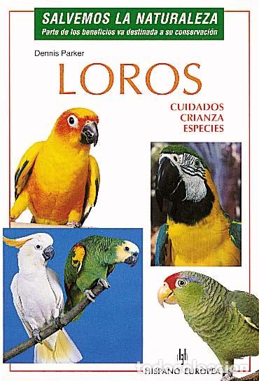 Libros: LOROS. CUIDADO CRIANZA ESPECIES - DENNIS PARKER - Foto 1