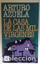 Libros: LA CASA DE LAS MIL VIRGENES - ARTURO AZUELA - Foto 1