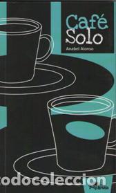 Libros: CAFE SOLO - ANABEL ALONSO - Foto 1