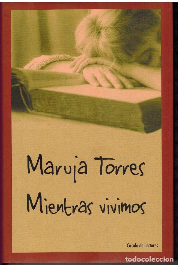 Libros: MIENTRAS VIVIMOS - MARUJA TORRES - Foto 1