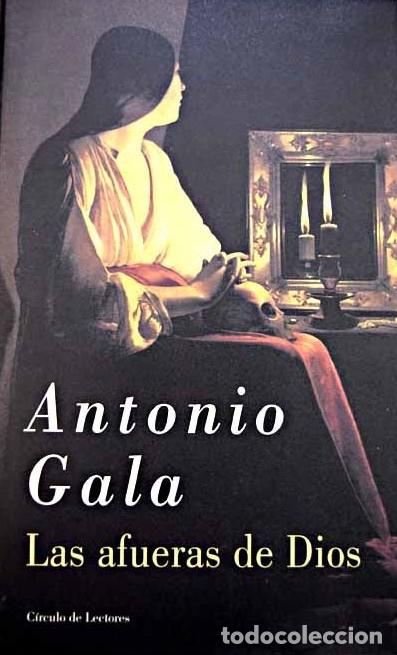 Libros: LAS AFUERAS DE DIOS - ANTONIO GALA - Foto 1