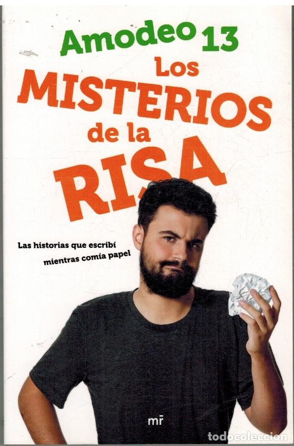 Libros: LOS MISTERIOS DE LA RISA. LA HISTORIA QUE ESCRIBI MIENTRAS COMIA PAPEL - AMODEO 13 - Foto 1