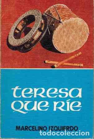 Libros: TERESA QUE RIE - MARCELINO IZQUIERDO - Foto 1