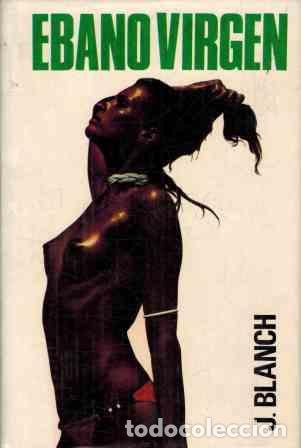 Libros: EBANO VIRGEN - J. BLANCH - Foto 1