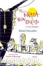 Livros em segunda m&atilde;o: EL PIRATA BIEN EDUCADO Y SUS AMIGOS - RAFAEL DEZCALLAR