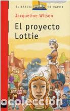 Libros: EL PROYECTO LOTTIE - JACQUELINE WILSON - Foto 1