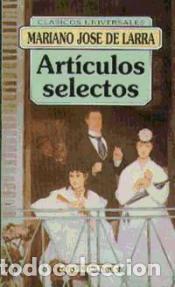 Libros: ARTICULOS SELECTOS - MARIANO JOSE DE LARRA - Foto 1