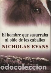 Libros: EL HOMBRE QUE SUSURRABA AL OIDO DE LOS CABALLOS - NOCHOLAS EVANS - Foto 1