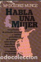 Libros: HABLA UNA MUJER - M&ordf; DOLORES MU&Ntilde;OZ - Foto 1