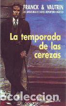 Libros: LA TEMPORADA DE LAS CEREZAS - FRANCK Y VAUTRIN - Foto 1