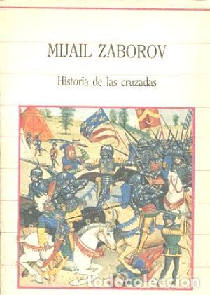 Libros: HISTORIA DE LAS CRUZADAS - MIJAIL ZABOROV - Foto 1