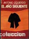 Libros: EL A&Ntilde;O SIGUIENTE - ANTONIO IZQUIERDO - Foto 1
