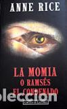 Libros: LA MOMIA O RAMSES EL CONDENADO - ANNE RICE - Foto 1