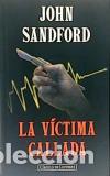 Libros: LA VICTIMA CALLADA - JOHN SANFORD - Foto 1