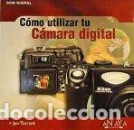 Libros: COMO UTILIZAR TU CAMARA DIGITAL - JON TARRANT - Foto 1