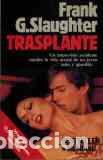 Libros: TRASPLANTE - FRANK G. SLAUGTHER - Foto 1
