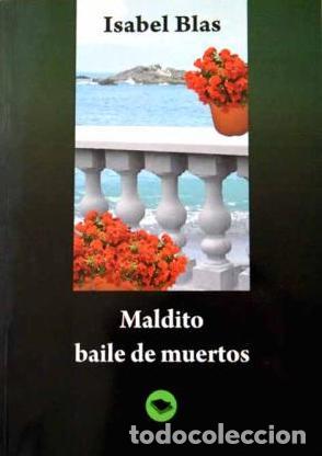 Libros: MALDITO BAILE DE MUERTOS - ISABEL BLAS - Foto 1