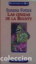 Libros: LAS CENIZAS DE LA BOUNTY - SUSANA FORTES - Foto 1