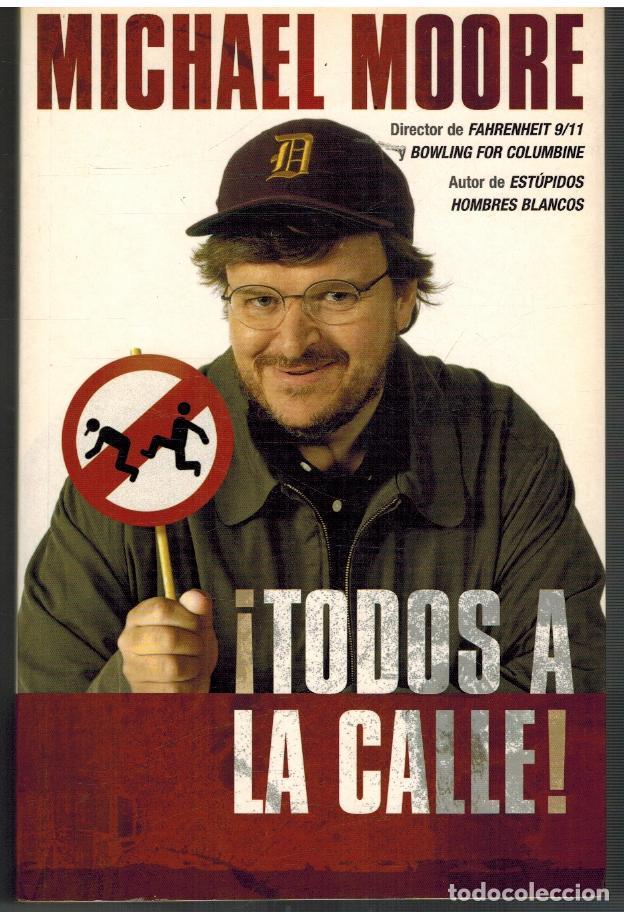Libros: &iexcl;TODOS A LA CALLE! - MICHAEL MOORE - Foto 1