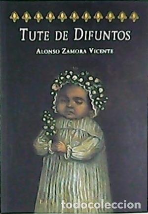 Libros: TUTE DE DIFUNTOS - ALONSO ZAMORA VICENTE - Foto 1