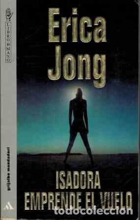 Libros: ISADORA EMPRENDE EL VUELO - ERICA JONG - Foto 1