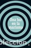Libros: UNA LUZ EN LA MARISMA - JAVIER ALFAYA - Foto 1