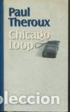 Libros: CHICAGO LOOP - PAUL THEROUX - Foto 1