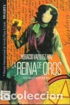 Libros: LA REINA DE OROS - HORACIO VAZQUEZ RIAL - Foto 1