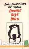 Libros: DONDE DIJE DIGO - LUIS MARTINEZ DE MERLO - Foto 1
