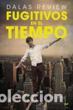 Libros: FUGITIVOS EN EL TIEMPO - DALAS REVIEW - Foto 1