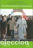 Libros: VOSOTROS PREDICAIS ESPERANZA - PAPA FRANCISCO - Foto 1