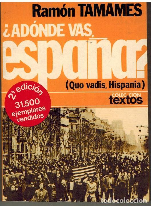 Libros: &iquest;ADONDE VAS ESPA&Ntilde;A? - RAMON TAMAMES - Foto 1