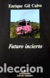 Libros: FUTURO INCIERTO - ENRIQUE GIL CALVO - Foto 1