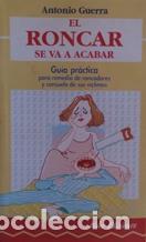 Libros: EL RONCAR SE VA A ACABAR - ANTONIO GUERRA - Foto 1