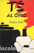 Libros: TE AL OPIO - BIANCA TAM - Foto 1
