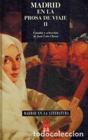 Libros: MADRID EN LA PROSA DE VIAJE II - JOSE LUIS CANO - Foto 1