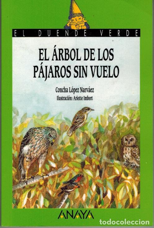 Libros: EL ARBOL DE LOS PAJAROS SIN VUELO - CONCHA LOPEZ NARVAEZ - Foto 1