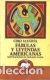Libros: FABULAS Y LEYENDAS AMERICANAS - CIRO ALEGRIA - Foto 1