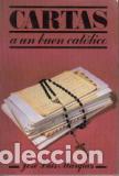 Libros: CARTAS A UN BUEN CATOLICO - JOSE LUIS MARQUES - Foto 1